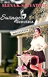 The Swinger Suburbia Boxset Books 1-6 by Elena K. Salvatore