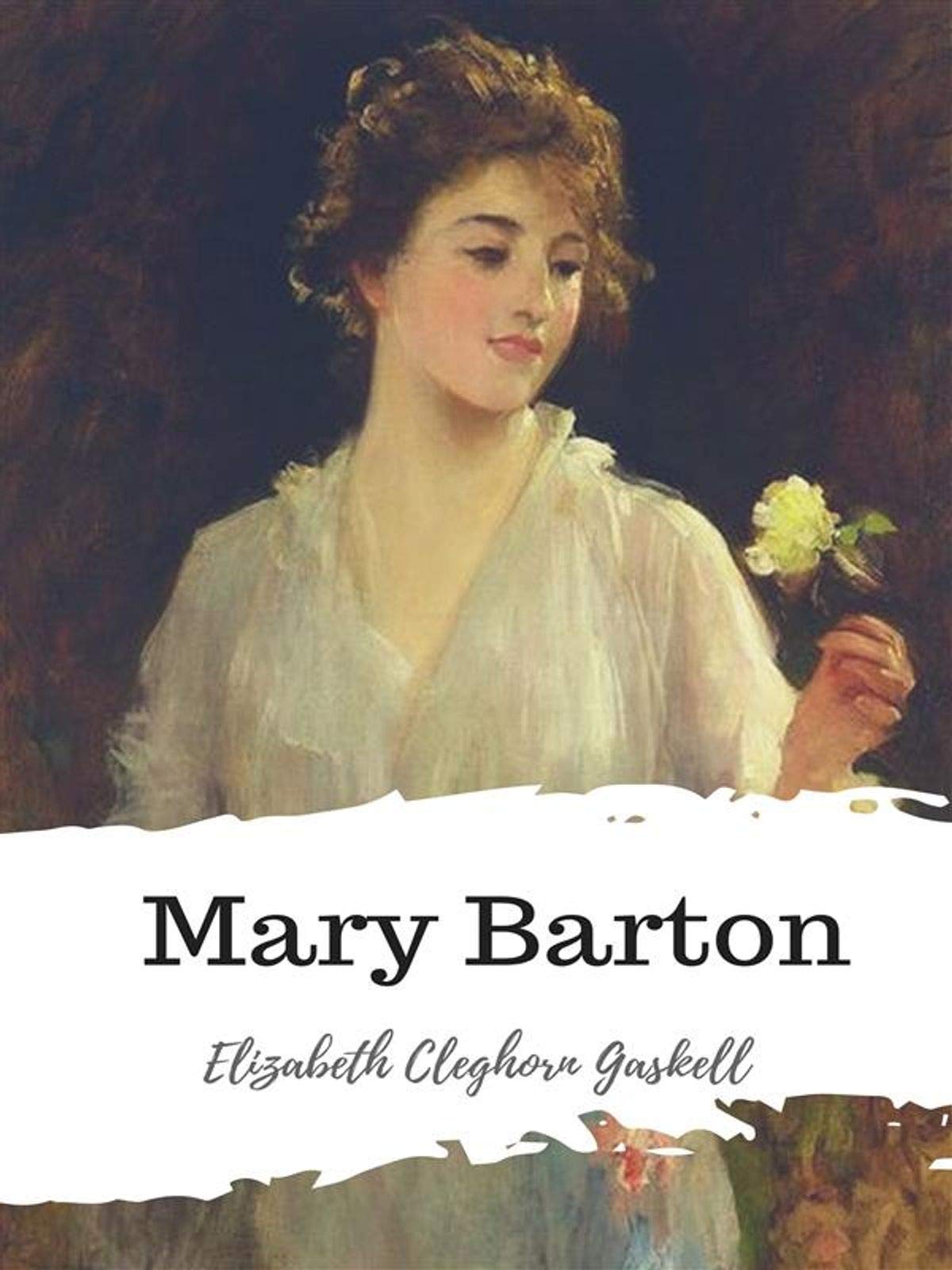 Mary Barton: A Tale of Manchester Life