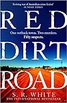 Red Dirt Road by S.R. White