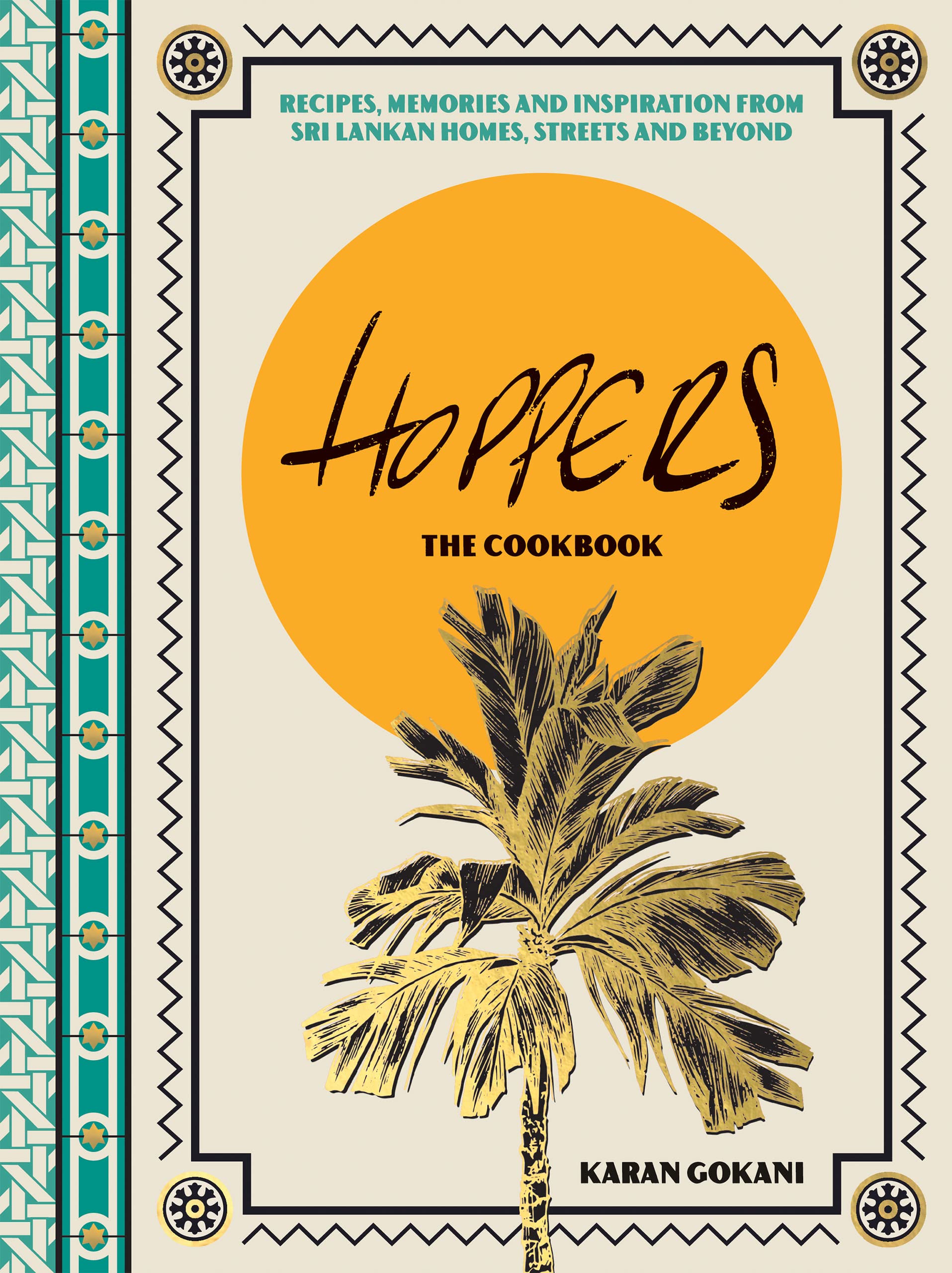 Hoppers: The Cookbook from the Cult London Restaurant: Recipes, Memories and Inspiration from Sri Lankan Homes, Streets and Beyond (Kindle Edition)
