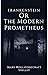 Frankenstein - Or, The Modern Prometheus by Mary Wollstonecraft Shelley