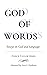 God of Words: Essays on God...