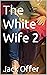 The White Wife 2 by Jack Offer
