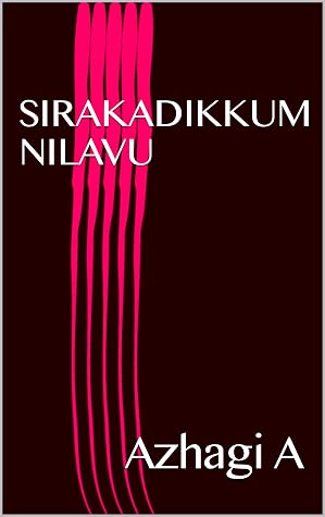 SIRAKADIKKUM NILAVU (Tamil Edition)