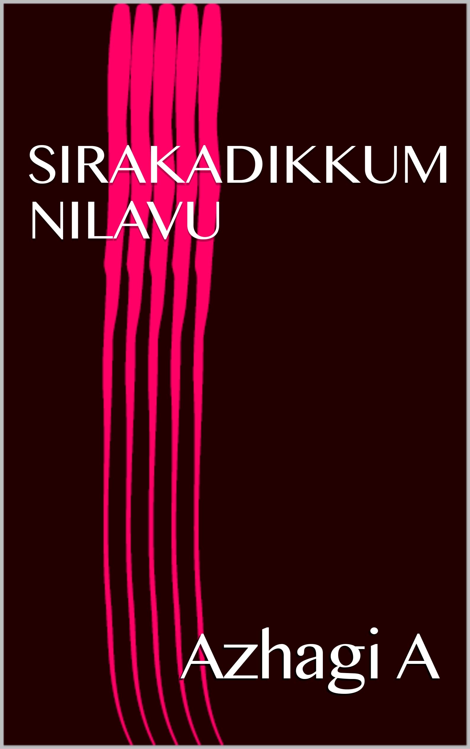 SIRAKADIKKUM NILAVU (Tamil Edition)