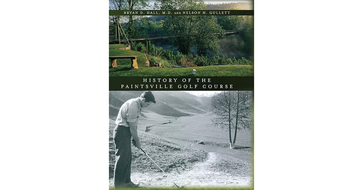 The History of the Paintsville Golf Course by Bryan D Hall