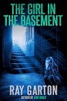 The Girl in the Basement (The Horror of Ray Garton Book 11) Book cover for The Girl in the Basement (The Horror of Ray Garton Book 11)