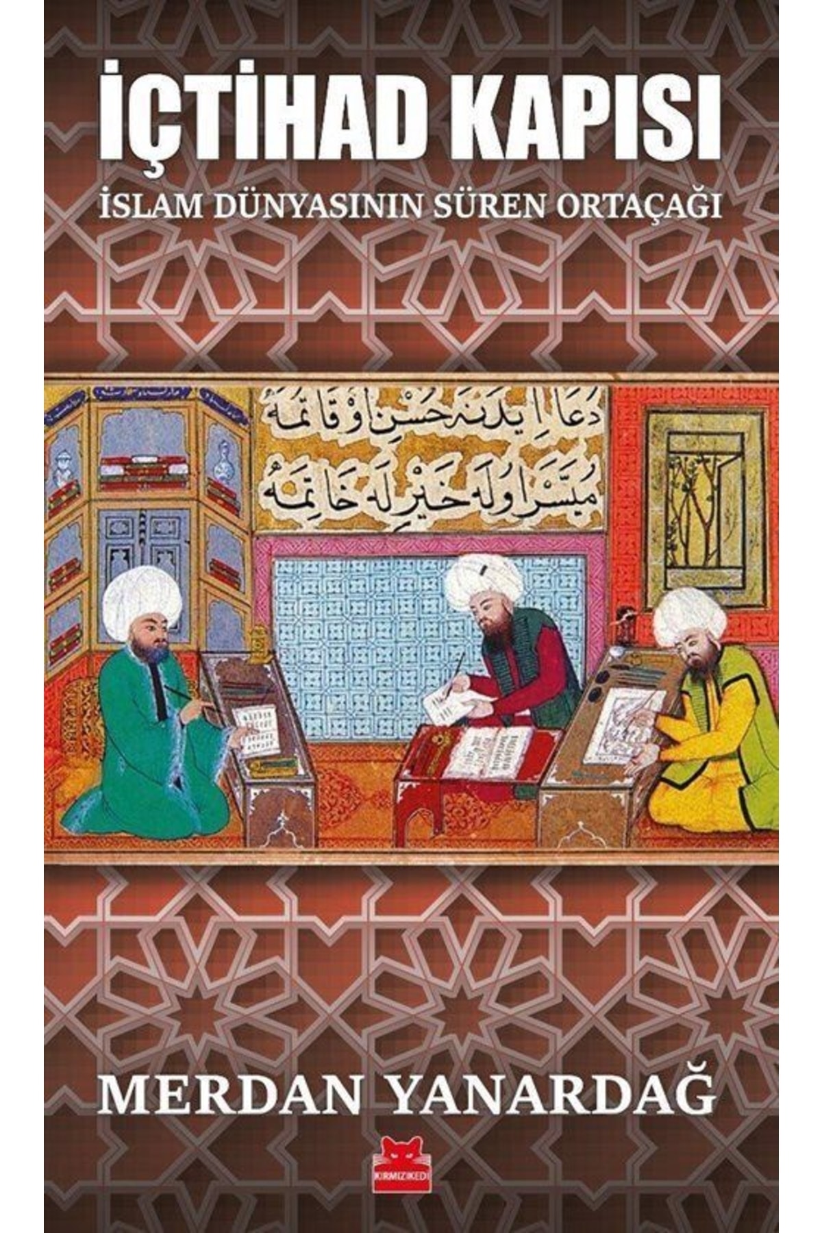 İçtihad Kapısı İslam Dünyasının Süren Ortaçağı