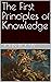 The First Principles of Kno...