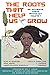 The Roots That Help Us Grow: An Authentic Voices Anthology, Volume 1