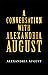 A Conversation with Alexandria August