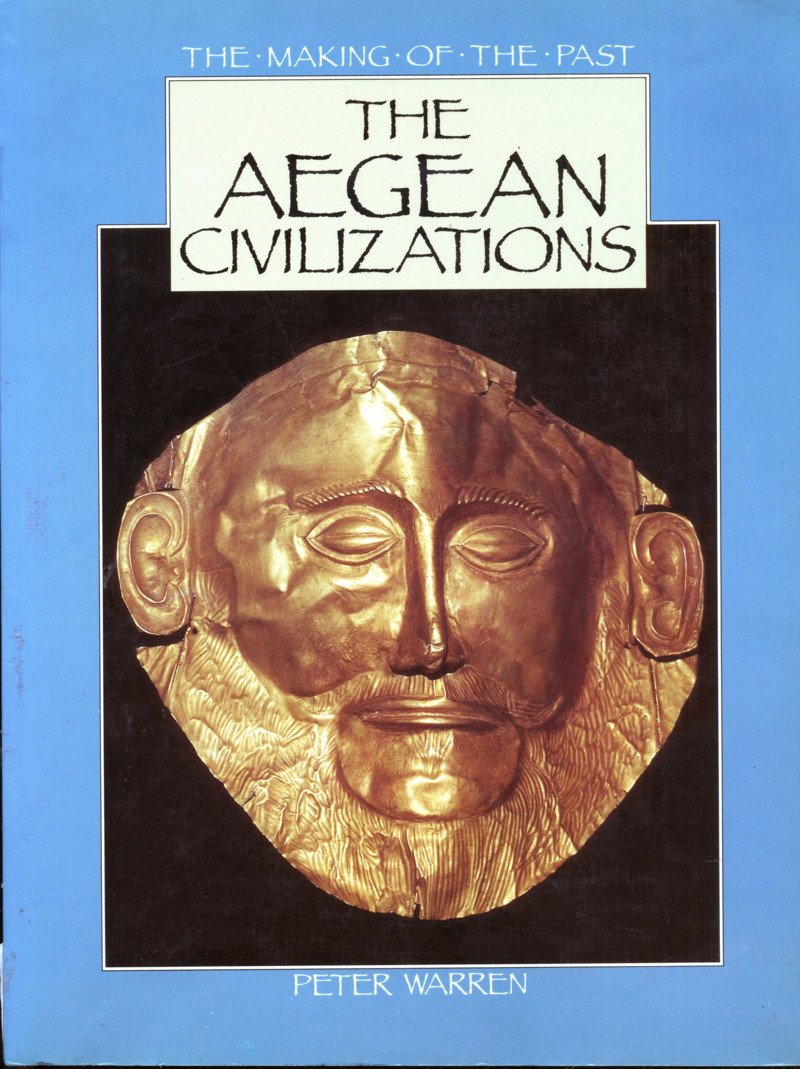 The Aegean Civilizations: The Making of the Past (Paperback)
