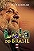 Lula Do Brasil - A História Real, Do Nordeste Ao Planalto by Richard Bourne
