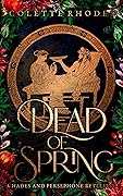 Dead of Spring: A Hades and Persephone Retelling