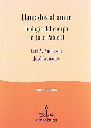 Llamados al Amor: Teología del cuerpo en Juan Pablo II