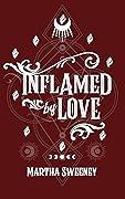 Inflamed by Love
