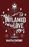 Inflamed by Love by Martha Sweeney