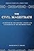 The Civil Magistrate as Defined by the Historic Creeds and Co... by R. A. Sheats