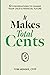 It Makes Total Cents: 12 Co...