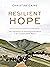 Resilient Hope: 100 Devotions for Building Endurance in an Unpredictable World