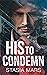 His to Condemn by Stasia Mars