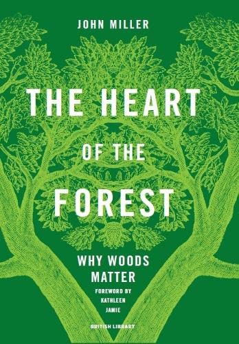 The Heart of the Forest: Why Woods Matter (Hardcover)