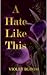 A Hate Like This
