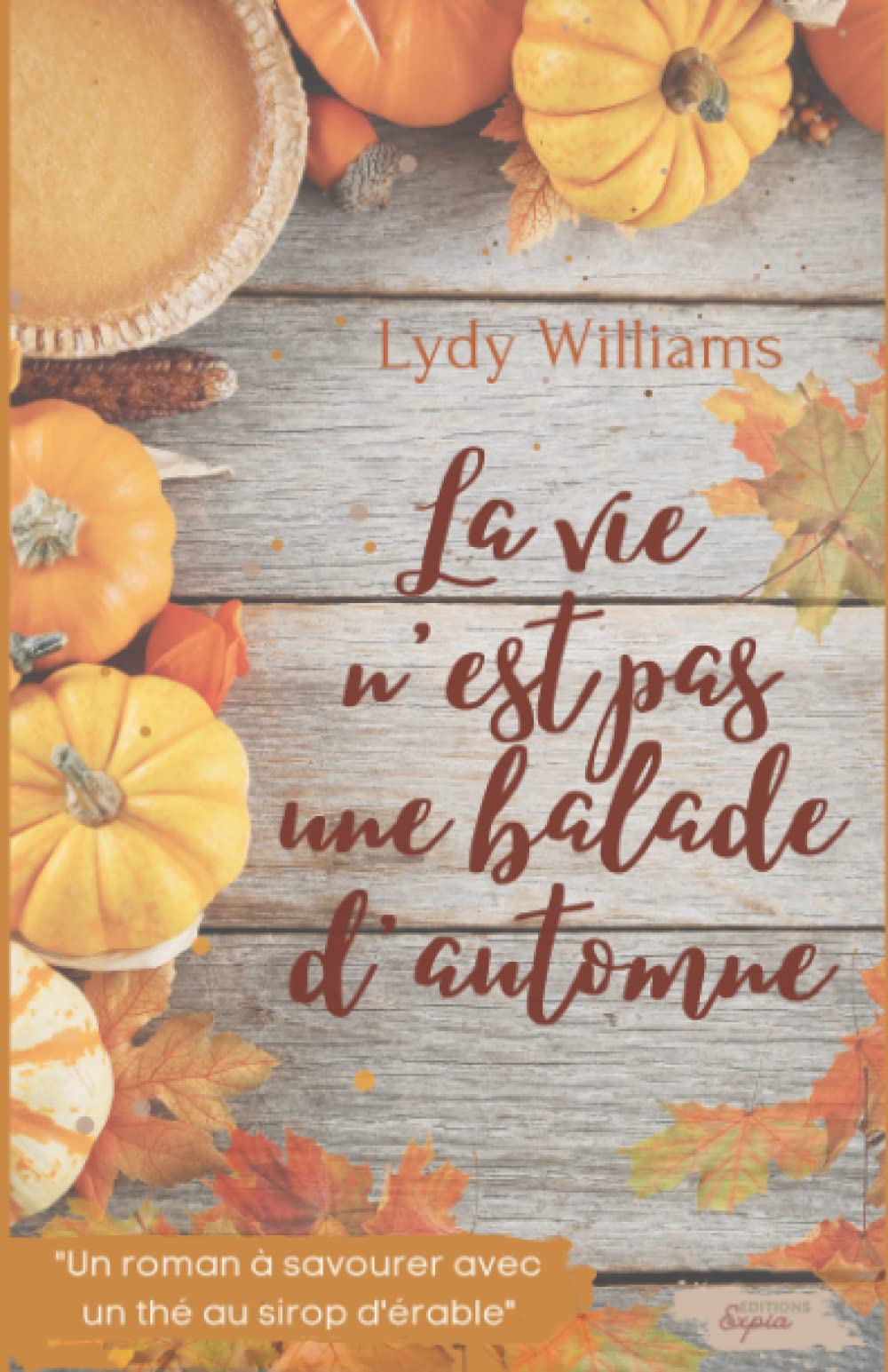 La vie n'est pas une balade d'automne (La vie en 4 saisons) (French Edition)