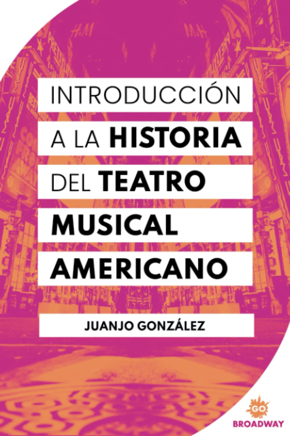 Introducción a la historia del teatro musical americano (Paperback)