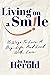 Living On A Smile: 16 Ways to Live a Big Life and Lead with Love