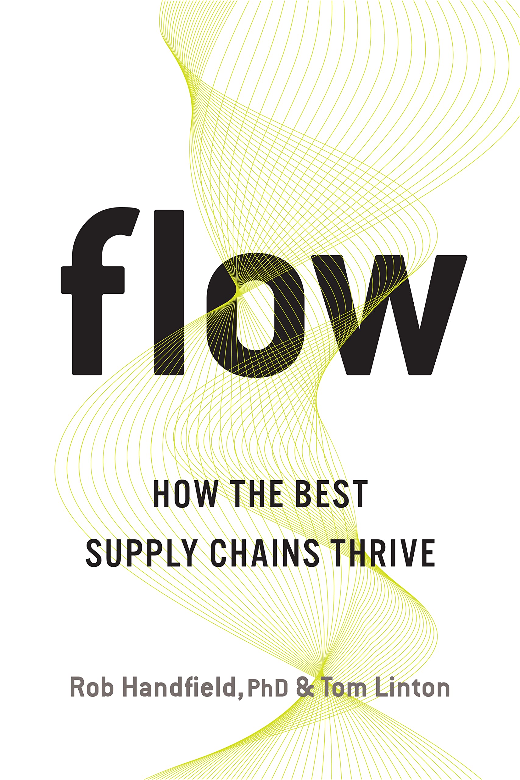 Flow: How the Best Supply Chains Thrive (Kindle Edition)