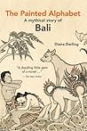 Painted Alphabet: A Mythical Story of Bali Painted Alphabet: A Mythical Story of Bali