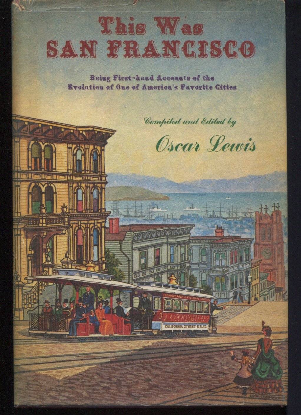 This Was san Francisco, Being First-Hand Accounts of the Evolution of One of America's Favorite Cities
