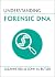 Understanding Forensic DNA by Suzanne    Bell