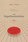 The Superhumanities by Jeffrey J. Kripal