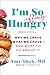 I'm So Effing Hungry: Why W...