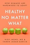 Healthy No Matter What: How Humans Are Hardwired to Adapt