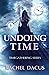Undoing Time: a page-turning, story of time travel love, adventure, and the American Revolution