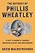 The Odyssey of Phillis Whea...