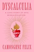 Dyscalculia: A Love Story of Epic Miscalculation