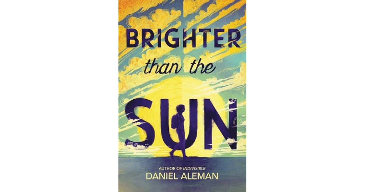Brighter Than the Sun by Daniel Aleman