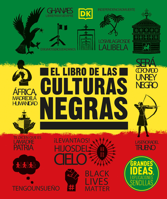 El libro de las culturas negras (The Black History Book): Grandes ideas, explicaciones sencillas (DK Big Ideas) (Spanish Edition)