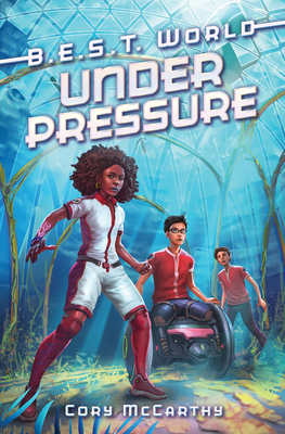 Under Pressure: Book 2 – A High-Stakes Underwater Adventure About Rescue and Friendship for Kids (Ages 8-12) (B.E.S.T. World)