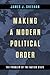Making a Modern Political Order by James J. Sheehan