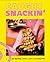 Caught Snackin': 100 Recipes. Simple. Fast. Flavoursome