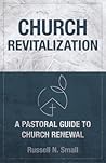 Church Revitalization: A Pastoral Guide to Church Renewal