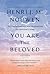 You Are the Beloved: 365 Daily Readings and Meditations for Spiritual Living: A Devotional