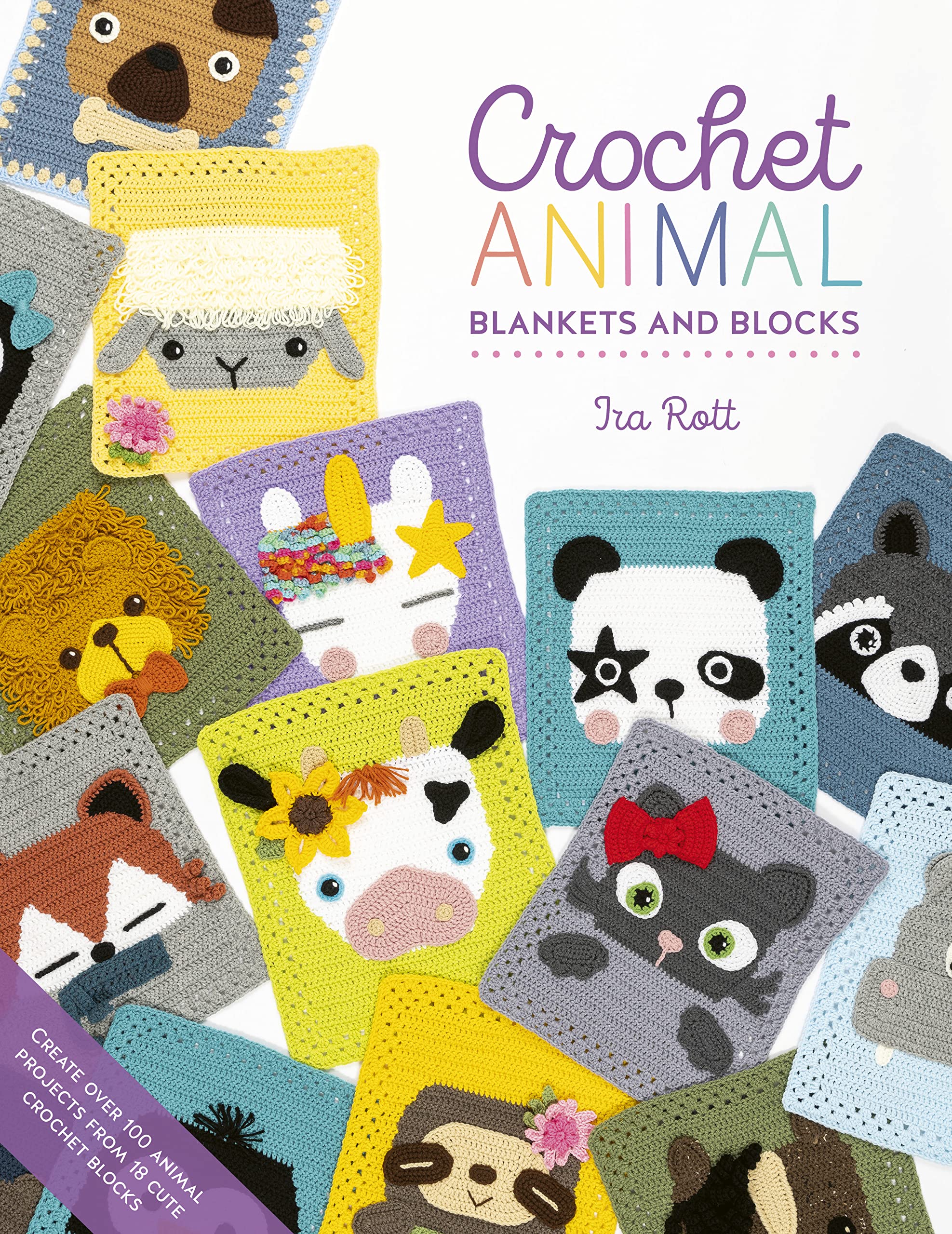 Crochet Animal Blankets And Blocks: Create Over 100 Animal Projects From 18 Cute Crochet Blocks (Kindle Edition)