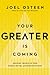 Your Greater Is Coming: Dis...