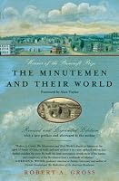 The Minutemen and Their World by Robert A. Gross